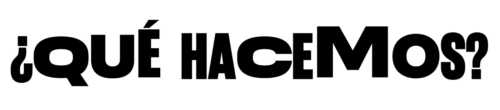 ¿QUÉ HACEMOS?